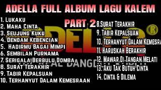 ADELLA FULL ALBUM LAGU KALEM TERBARU 2021 - PART 2 ( TANPA IKLAN )