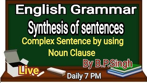 Synthesis Of Two Simple Sentences Into One Complex Sentence