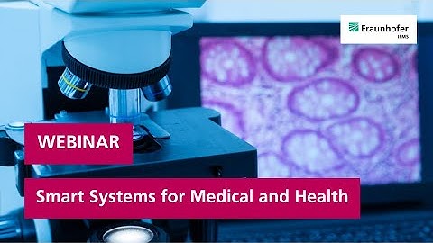 Webinar: Smart Systems for Medical and Health | Fraunhofer IPMS