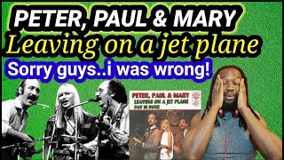 Lyrics for Leaving On A Jet Plane by Peter, Paul and Mary - Songfacts