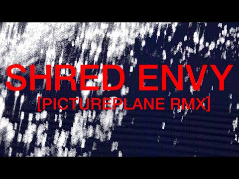 HEALTH SHRED ENVY PICTUREPLANE RMX