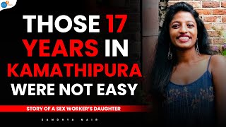 Dark Reality Of Kamathipura Sex Workers | Sandhya Nair | Josh Talks