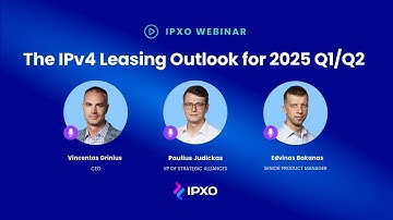 IPXO Webinar: The IPv4 Leasing Outlook for 2025 Q1/Q2