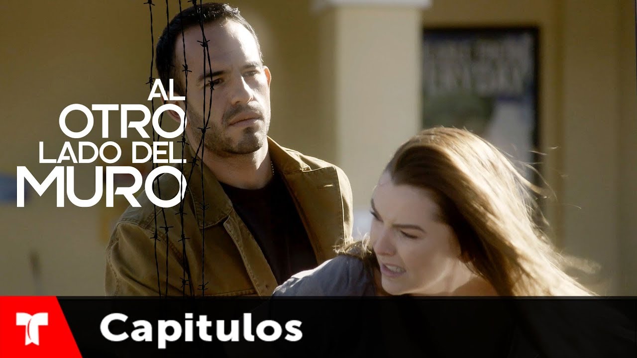 Al Otro Lado Del Muro | Capítulo 14 | Telemundo Novelas - YouTube
