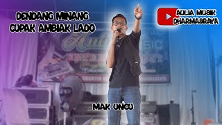 DENDANG MINANG - Cupak Ambiak Lado - Mak Uncu - Aulia Musik Dharmasraya - KN7000