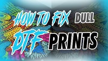 How To Fix DULL DTF Prints