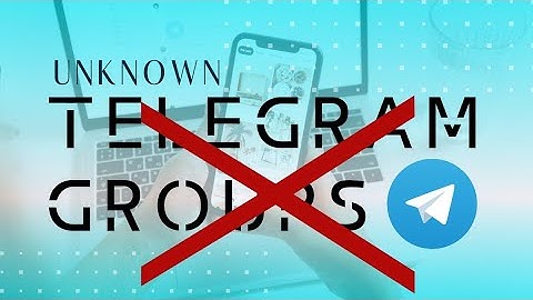 Stop Unknown People from Adding You to Unknown Groups on Telegram