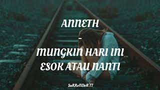 Download Lagu Anneth - Mungkin Hari Ini Esok Atau Nanti MP3