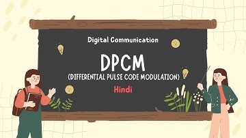 #17 DPCM (Differential pulse code modulation)-Basics Concept, Block diagram, Advantages || Hindi.