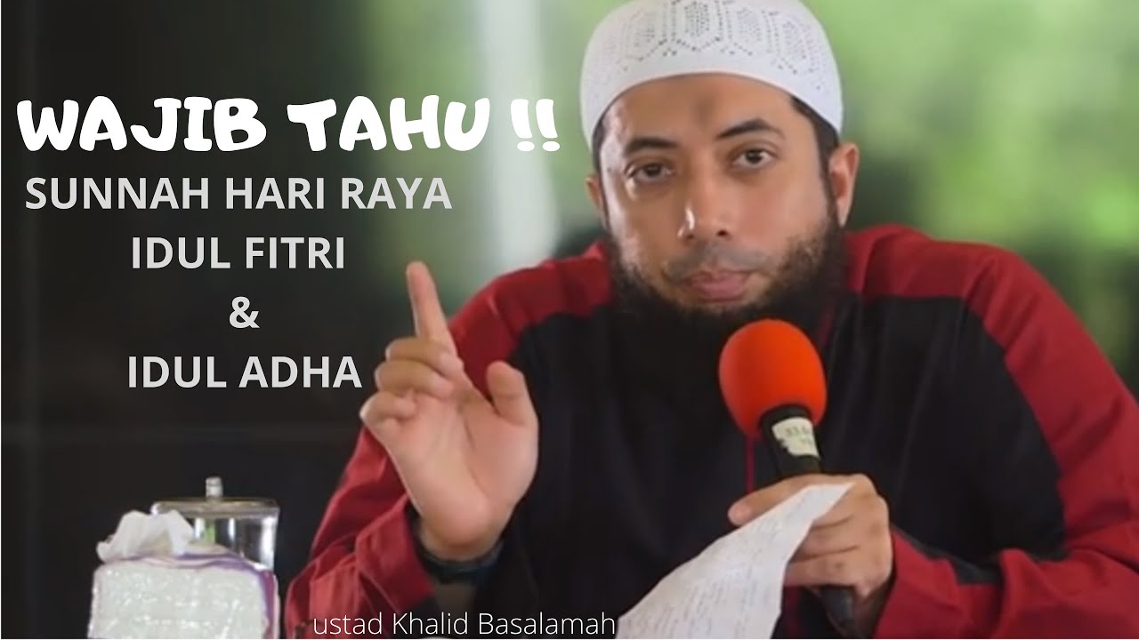 Perbedaan Sunnah Hari Raya Idul Fitri & Idul Adha Ustad Khalid Basalamah
