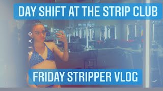 Day shift at the strip club | Friday stripper vlog ???