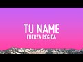 Fuerza Regida - Tú Name (Lyrics)