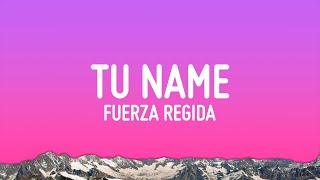 Fuerza Regida - Tú Name (Lyrics)