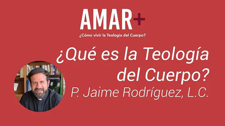 Qu es la Teologa del Cuerpo? - P. Jaime Rodrguez, ...