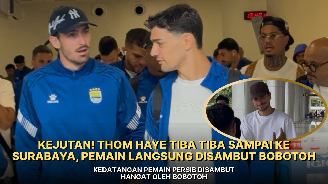 PEMAIN PERSIB TIBA DI SURABAYA, KEJUTAN THOM HAYE JUGA SUDAH DI SURABAYA