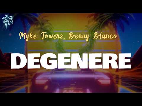 Myke Towers, Benny Blanco - DEGENERE (Letra Oficial / Official Lyrics)