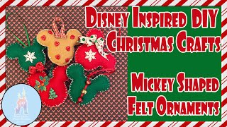 Mickey Shaped Felt Ornaments | Disney Inspired DIY Christmas Crafts