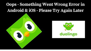 Duolingo App Oops - Something Went Wrong Error in Android & iOS Phone - Please Try Again Later