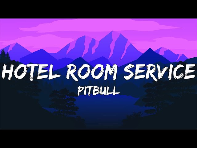 Pitbull - Hotel Room Service (Lyrics)