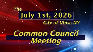 Common Council Meeting   July 1st, 2026