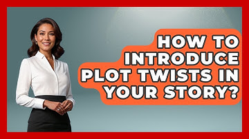 How To Introduce Plot Twists In Your Story? - The Storytellers Room