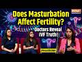 Masturbation, Smoking & IVF Explained: Experts Guide on Male & Female Fertility | HealthDNA