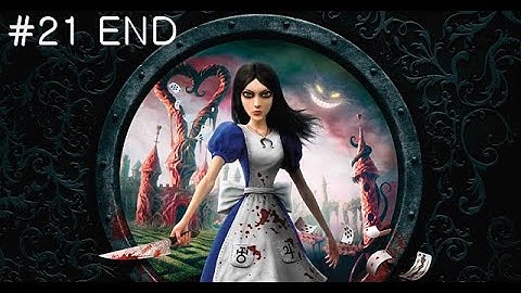 Alice Madness Returns #21 END