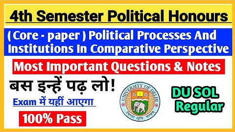 DU SOL 4th Semester Political Honour-Political processes and institutions in comparative perspective
