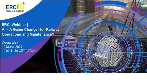 ERCI Webinar | AI - A Game Changer for Railway Operations and Maintenance?