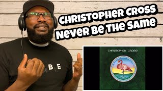 Video thumbnail of "Christopher Cross - Never Be The Same | REACTION"