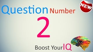 Question Number 002 - Boost Your IQ - Daily Dose to keep your brain healthy