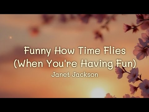 Janet Jackson - Funny How Time Flies (When You're Having Fun) (lyrics)