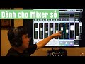 Chơi mixer số mà không biết mấy cái này là phí nửa cuộc đời (phần 1)