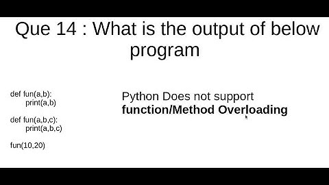Python Interview Que14: Is python supports function overloading ?