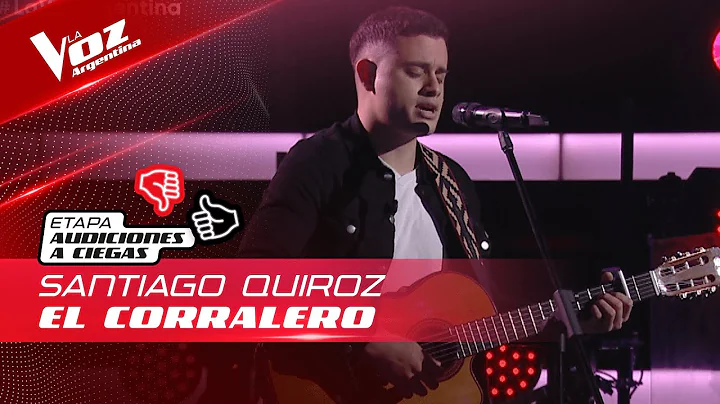 Santiago Quiroz - El corralero - Audiciones a Ciegas - La Voz Argentina 2022