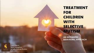 Integrated Behavioral Approach to Treating Selective Mutism