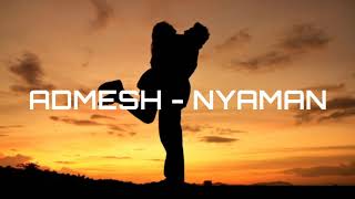 Admesh - Nyaman