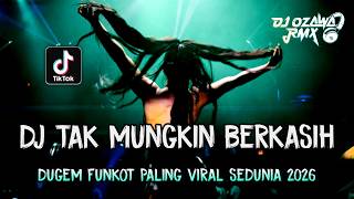 DJ TAK MUNGKIN BERKASIH !! DJ Alunan Dawai Gitar Bernyanyi | DUGEM FUNKOT PALING VIRAL SEDUNIA 2026