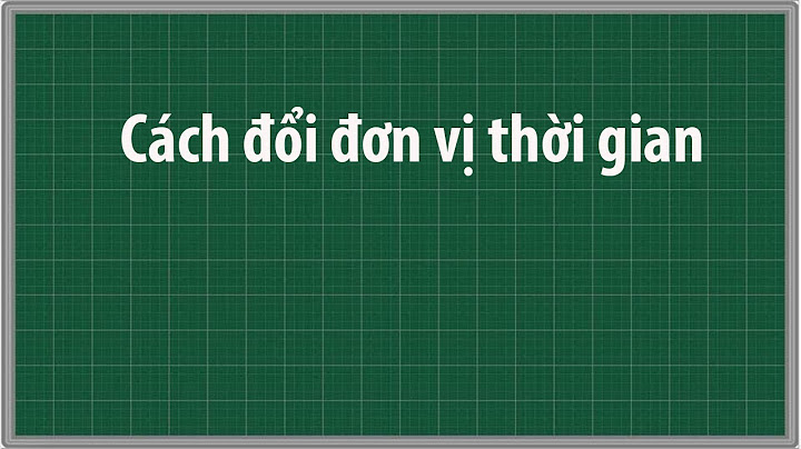 4 giờ 30 phút bằng bao nhiêu phút năm 2024