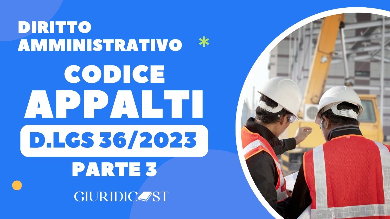 D.Lgs. 36/2023 Codice Appalti – Parte 3 | Esecuzione, Responsabilità e Ricorsi | Diritto e Concorsi