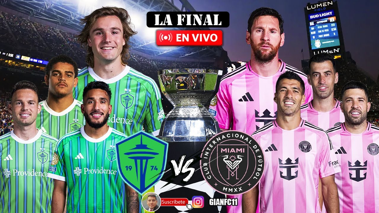 INTER MIAMI vs SEATTLE SOUNDERS 🔴 EN VIVO con Lionel Messi por final de ...