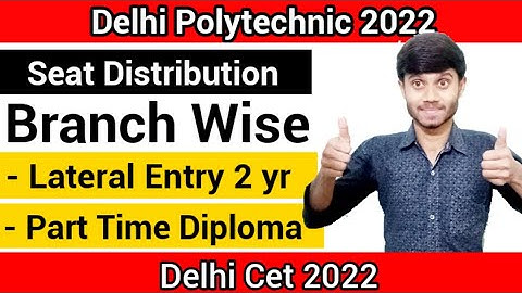 Delhi Polytechnic 2022 : Seat Distribution Branch Wise | Part Time & Lateral Entry : Delhi Cet 2022