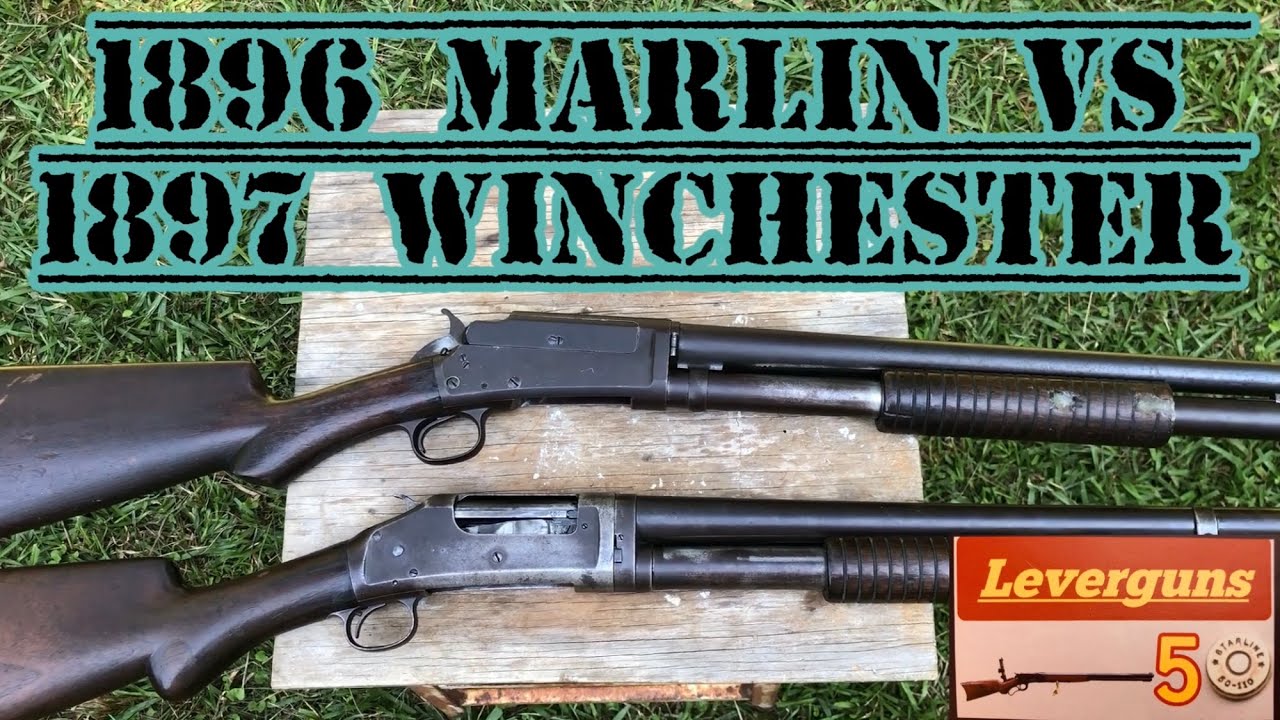 1896 Marlin versus the 1897 Winchester, in this video the Winchester has the unfair advantage