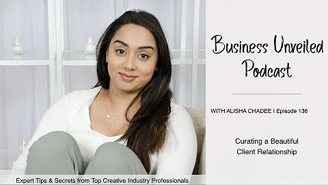 Curating a Beautiful Client Relationship with Alis...