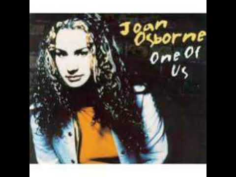 Joan Osborne - One Of Us