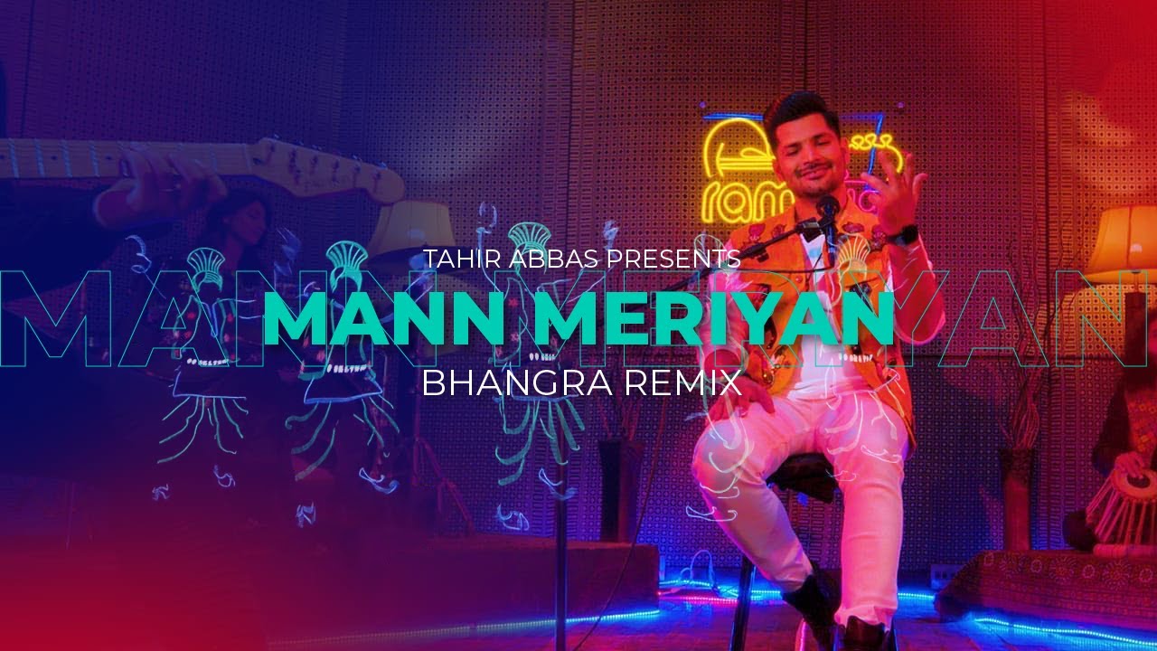 Mann Meriyan  Bhangra Remix  Tahir Abbas
