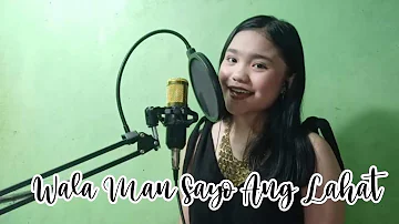 Wala Man Sayo Ang Lahat by Myrus || Cover by Mariel Kee