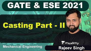 GATE & ESE | Casting Part - II | Mechanical | Rajeev Singh