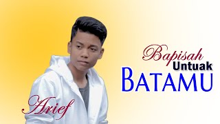 ARIEF - BAPISAH UNTUAK BATAMU | MUSIC LYRIC| LAGU MINANG TERBARU 2021