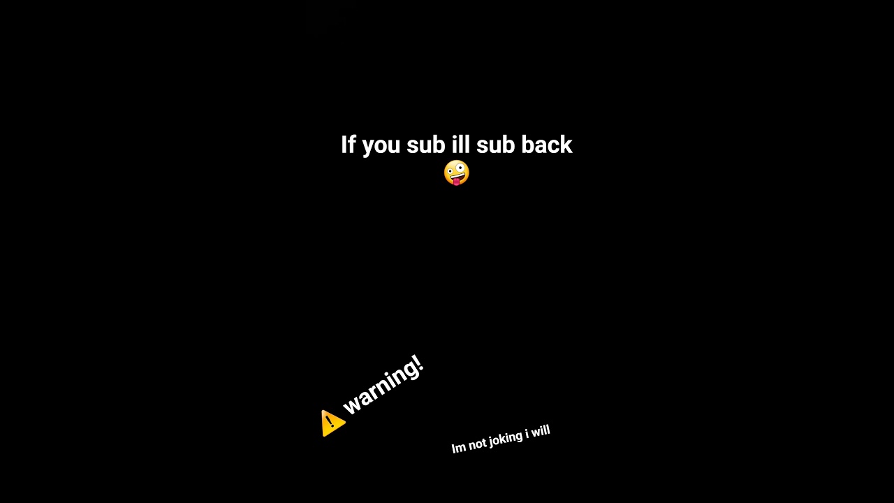 trust I'll will sub back you have to comment subbed so I know who subbed